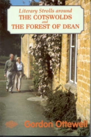 Literary Strolls in the Cotswolds and Forest of Dean