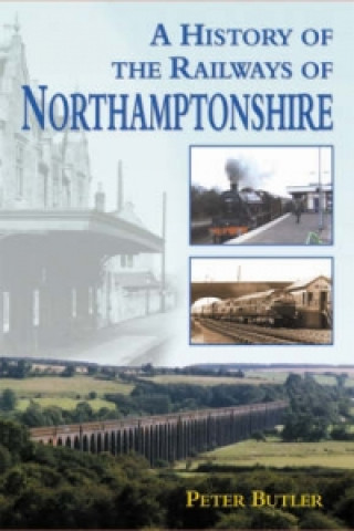 History of the Railways of Northamptonshire