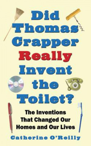 Did Thomas Crapper Really Invent the Toilet?