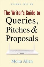 Writer's Guide to Queries, Pitches and Proposals