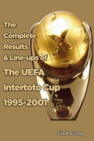 Complete Results & Line-ups of the UEFA Intertoto Cup 1995-2001