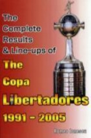 Complete Results & Line-ups of the Copa Libertadores 1991-2005