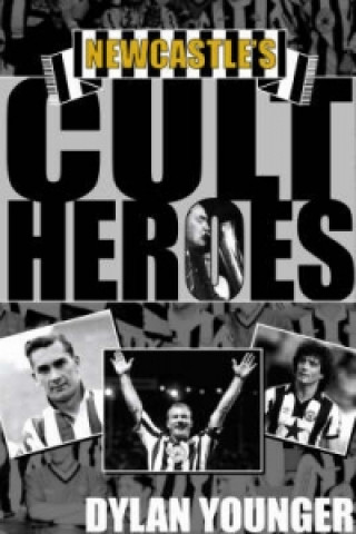 Newcastle's Cult Heroes