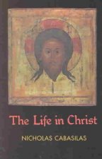 Life in Christ  The ^Cabasilas]