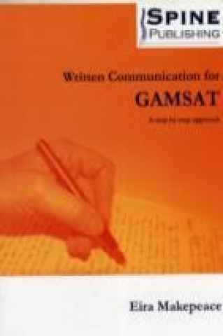 Written Communication for GAMSAT - a Step by Step Approach