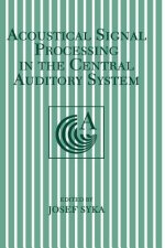 Acoustical Signal Processing in the Central Auditory System