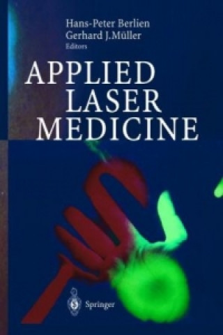 Applied Laser Medicine (Hans-Peter Berlien,Gerhard J. Müller,H. Breuer,N. Krasner,T. Okunata,D. Sliney)(Puha kötésű)