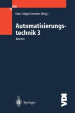 Automatisierungstechnik 3 : Aktoren