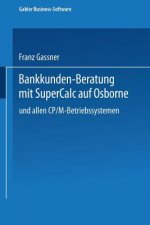 Bankkunden-Beratung Mit SuperCALC Auf Osborne -- Und Allen Cp/M-Betriebssystemen --