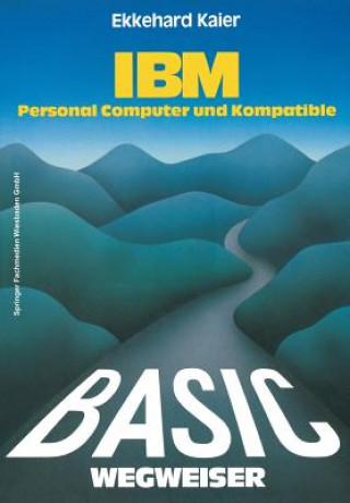 Basic-Wegweiser Fur IBM Personal Computer Und Kompatible