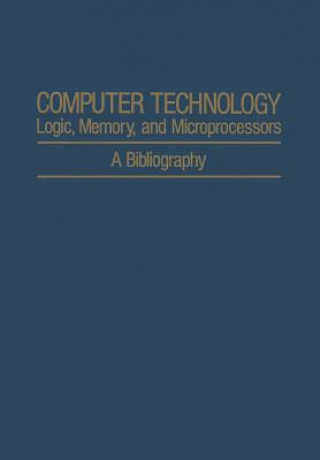 Computer Technology: Logic, Memory, and Microprocessors