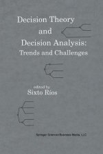 Decision Theory and Decision Analysis: Trends and Challenges