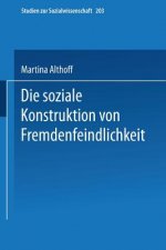 Die Soziale Konstruktion Von Fremdenfeindlichkeit