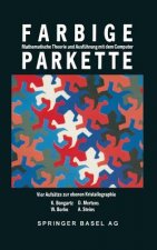 Farbige Parkette - Mathematische Theorie Und Ausfuhrung Mit