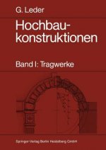 Hochbaukonstruktionen : Band I: Tragwerke