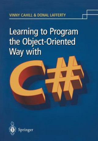 Learning to Program the Object-Orientated Way with C#