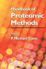 Handbook of Proteomic Methods