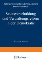 Staatsverschuldung Und Verwaltungsreform in Der Demokratie