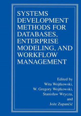 Systems Development Methods for Databases, Enterprise Modeling, and Workflow Management