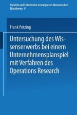 Untersuchung Des Wissenserwerbs Bei Einem Unternehmensplanspiel Mit Verfahren Des Operations Research