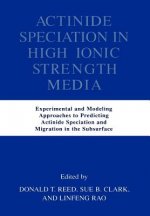 Actinide Speciation in High Ionic Strength Media
