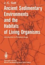 Ancient Sedimentary Environments and the Habitats of Living Organisms