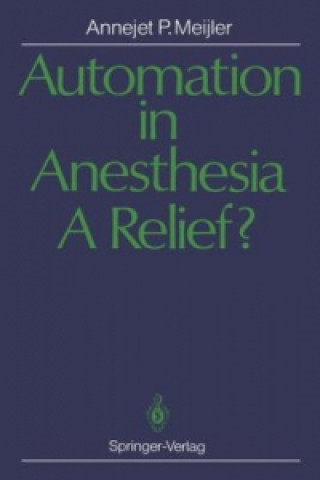 Automation in Anesthesia - A Relief?