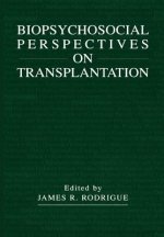 Biopsychosocial Perspectives on Transplantation