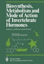 Biosynthesis, Metabolism and Mode of Action of Invertebrate Hormones