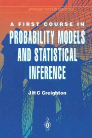 First Course in Probability Models and Statistical Inference