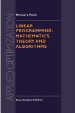 Linear Programming: Mathematics, Theory and Algorithms