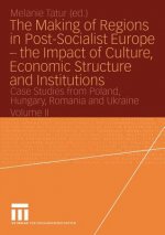 Making of Regions in Post-socialist Europe - the Impact of Culture, Economic Structure and Institutions