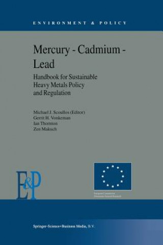 Mercury - Cadmium - Lead Handbook for Sustainable Heavy Metals Policy and Regulation