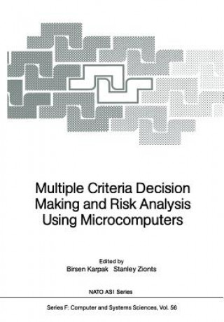 Multiple Criteria Decision Making and Risk Analysis Using Microcomputers