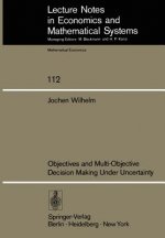 Objectives and Multi-Objective Decision Making Under Uncertainty