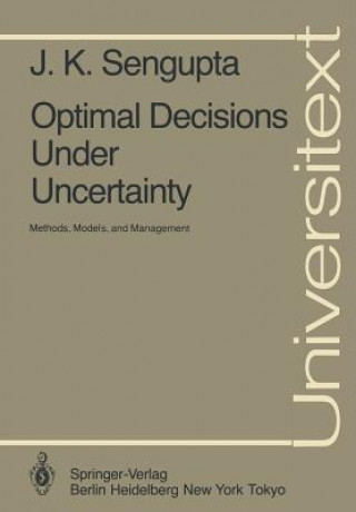 Optimal Decisions Under Uncertainty