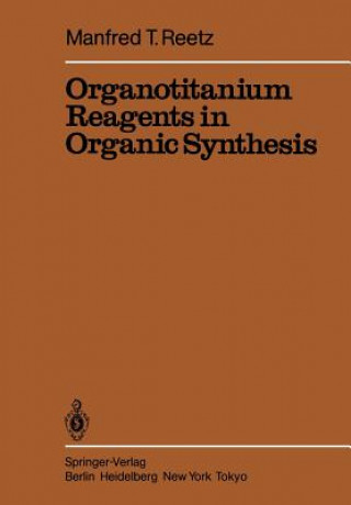 Organotitanium Reagents in Organic Synthesis (Manfred T. Reetz)()