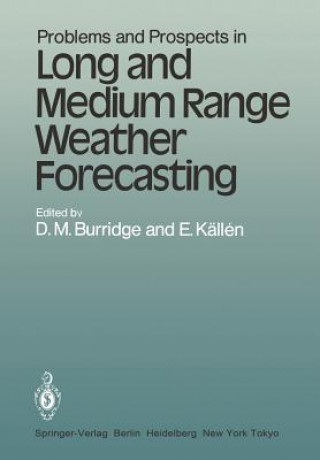 Problems and Prospects in Long and Medium Range Weather Forecasting