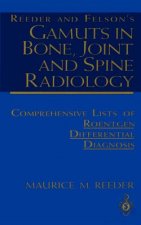 Reeder and Felson's Gamuts in Bone, Joint and Spine Radiology