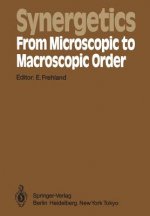 Synergetics - From Microscopic to Macroscopic Order