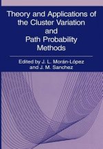 Theory and Applications of the Cluster Variation and Path Probability Methods
