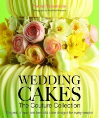 Wedding Cakes: The Couture Collection
