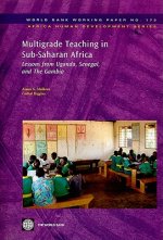 Multigrade Teaching in Sub-Saharan Africa v. 173; World Bank Working Papers