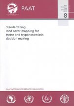 Standardizing land cover mapping for tsetse and trypanosomiasis decision making (PAAT technical and scientific series)