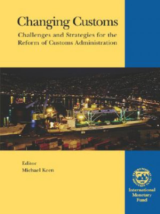 Changing Customs,Challenges and Strategies for the Reform of Customs Administration