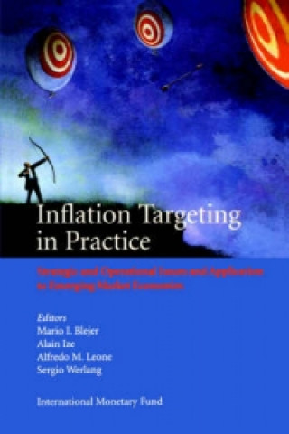 Inflation Targeting In Practice: Strategic And Operational Issues And Application To Emerging Market (Itpsea0000000)