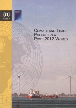 Climate and Trade in Policies in a Post 2012 World