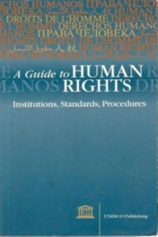 Guide to Human Rights,Institutions,Standards,Procedures