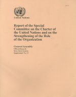 Report of the Special Committee on the Charter of the United Nations and on the Strengthening of the Role of the Organization
