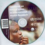 CD-Rom Case Book on Ethical Issues in International Health Research
